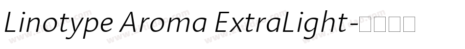 Linotype Aroma ExtraLight字体转换